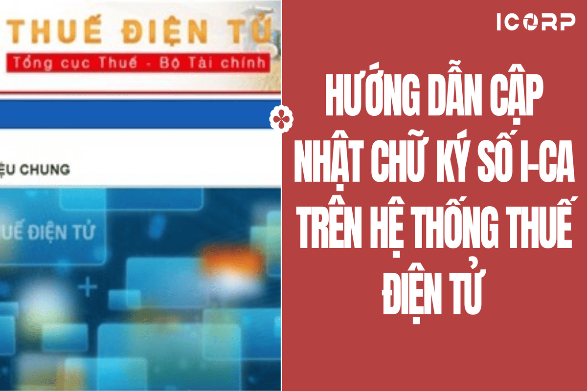 HƯỚNG DẪN CẬP NHẬT CHỮ KÝ SỐ TRÊN HỆ THỐNG THUẾ ĐIỆN TỬ